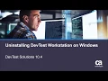 Uninstalling DevTest Workstation on Windows for DevTest Solutions 10 4