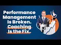 Performance Reviews Are Broken Coaching Fixes Them