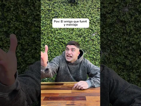 El amigo malviajero😂