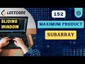 Maximum Product Subarray Print Start and End Leetcode 152 SLIDING WINDOW C