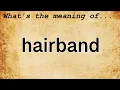 Hairband Meaning Definition of Hairband