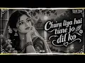 Chura Liya Hai Tumne Jo Dil Ko ❤️ | Old Hindi Romantic Song | Evergreen Hits 