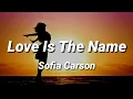 Download Lagu Sofia Carson - Love Is The Name [Lyrics]