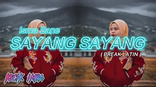 Download KECIK IMBA - SayangSayang Isma Sane ( BREAK LATIN REMIX ) MP3