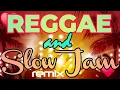 Download Lagu REGGAE AND SLOW JAM REMIX 