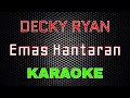 Download Lagu Decky Ryan - Emas Hantaran [Karaoke] | LMusical
