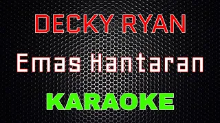 Download Decky Ryan - Emas Hantaran [Karaoke] | LMusical MP3