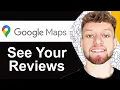 How To See Your Reviews on Google Maps - Quick Guide