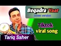 Download Lagu Beqadra Yaar| Es dill nu chotan na laye | Cover Version |Tariq Saher | tiktok viral song |