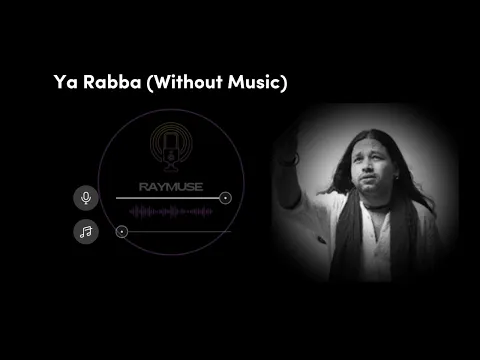 Download MP3 Ya Rabba (Without Music Vocals Only) | Kailash Kher | Raymuse