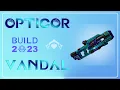 Opticor Vandal Level 690 Just for memes