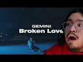 1ST LISTEN REACTION GEMINI - Broken Love [Visual Film]
