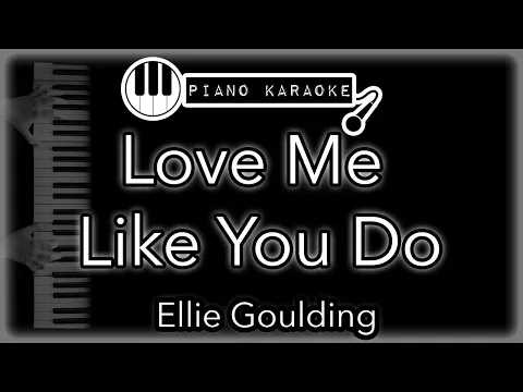 Download MP3 Love Me Like You Do - Ellie Goulding - Piano Karaoke Instrumental