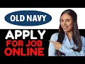 HOW TO APPLY FOR OLD NAVY JOB ONLINE 2024 FULL GUIDE