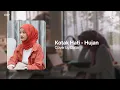 Download Lagu Kotak Hati - Hujan (Dalia Cover) | With Lyrics