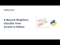7 5 4 K-Nearest Neighbors Classifier from Scratch in Python KNN Classifier