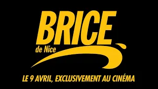BRICE DE NICE - Le 9 avril, exclusivement au cinéma