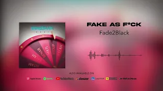 Download Fade2Black - Fake As F*ck (Official Audio) MP3