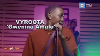 amplifyd with vyroota live performance of gwenina amala u0026 ndi burungi