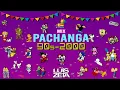 Mix Pachanga 90s \u0026 2000 (El General, Chocolate 2000, El Simbolo, Axe Bahia, Nubeluz y mas..)