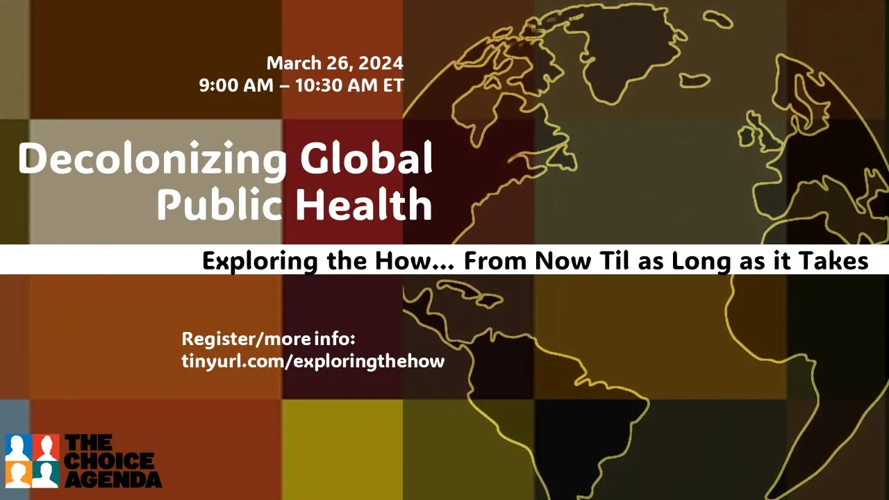 Decolonizing Global Public Health: Exploring the how, from now til as long as it takes
