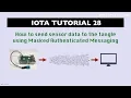 IOTA tutorial 28 How to send sensor data to the tangle using Masked Authenticated Messaging