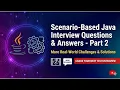 Scenario-Based Java Interview Questions Answers - Part 2 Explained with Code Snippets