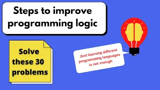 How to improve logic building in programming Solve these 30 problems Tips Logic Building