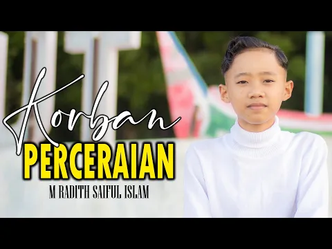 Download MP3 KORBAN PERCERAIAN - M. Radith Saiful Islam | COVER LAGU 2022