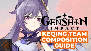 Genshin Impact Best Team Composition For Keqing