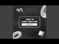 Download Lagu Bởi Vì Anh Yêu Em (NHV Remix)