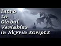 Intro to Global Variables in Skyrim scripts