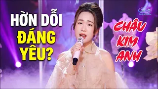 CHỈ CÓ THẾ THÔI - CHÂU KIM ANH I Một tình yêu hay hờn dỗi thật đáng yêu.