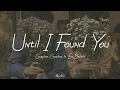 Download Lagu Until I Found You -Stephen Sanchez ft. Em Beihold (Lyric Video)