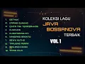 Download Lagu Koleksi Lagu JAVA BOSSANOVA Terbaik ǀ Vol 1
