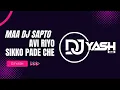 Download Lagu MAA DJ SAPTO AVI RIYO RE SIKKO PADE ⚡