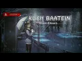 Download Lagu KUCH BAATEIN SONG//JUBIN NAUTIYAL//LOFI SONG//#viral #viral #trending #jubinnautiyal #lofimusic