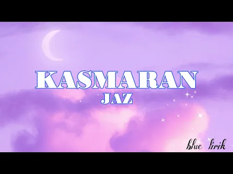 Download MP3 JAZ - KASMARAN [Lirik lagu]