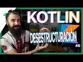 Curso KOTLIN - Destructuring declarations