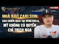 Lagu Nhà báo Carlson: Sau chiến dịch tại Venezuela, Mỹ không có quyền chỉ trích Nga