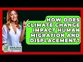 Download Lagu How Does Climate Change Impact Human Migration And Displacement? - Biology For Everyone