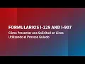 Formularios I-129 and I-907 Como Presentar una Solicitud en Linea Utilizando el Proceso Guiado