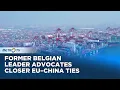 Download Lagu Ex-Belgian PM Urges Stronger EU–China Partnership