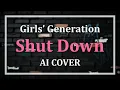 Lagu Girls' Generation 소녀시대 'SHUT DOWN' (Original: BLACKPINK) | AI COVER
