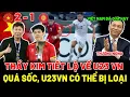 Lagu TƯỞNG VÀO RỒI NHƯNG CHƯA! U23 VIỆT NAM ĐỨNG TRƯỚC BÀI TEST LỚN NHẤT Ở BẢNG A