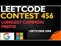 Longest Common Prefix Between Adjacent Strings After Removals LeetCode 456 solution leetcode 3598