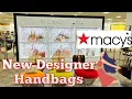 What s New at Macy s Designer Handbags Edition 2022 Michael Kors Calvin Klein DKNY Coach Guess