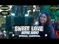 Lagu DJ SWEET LOVE - ARPAK AUDIO JEMBER | IRFAN CASANOVA \u0026 FIVE SPEED ID SPECIAL CARNIVAL SBR PINANG 2024