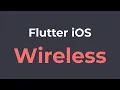 Flutter iOS Wireless Debugging Is Awesome