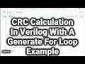 FPGA - A Serial CRC Generator Module And a Verilog Generate For loop Example